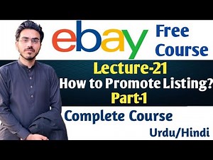 How to Promote Listing on eBay Part-1 | Lecture 21 | eBay Dropshipping | eBay Free Course Urdu/Hindi