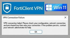 FortiClient VPN not working in Window 11
