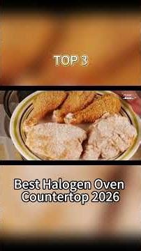 TOP 3 Best Halogen Oven Countertop 2026 for Fast, Energy Saving & Healthy Cooking