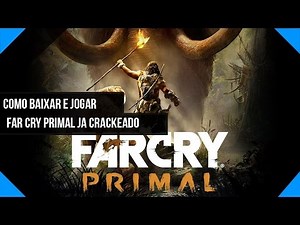 Baixar e Instalar Far Cry Primal Repack em Português ATUALIZADO