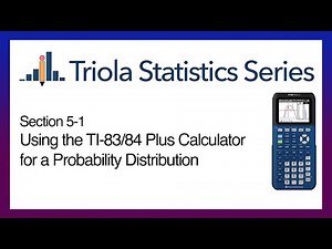 TI 83/84 Section 5-1: Using the TI-83/84 for a Probability Distribution