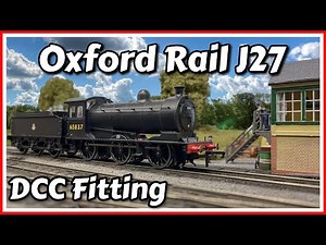 Oxford Rail J27 - Review and DCC Fitting!