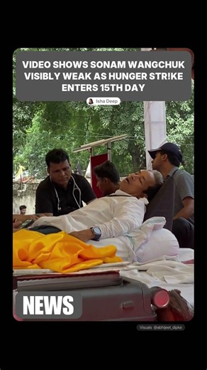 Video Shows Sonam Wangchuk Visibly Weak as Hunger Strike Enters 15th Day