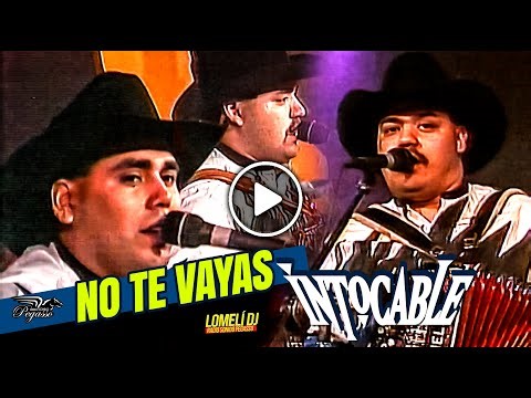 1996 - Intocable - NO TE VAYAS - En vivo #intocable -