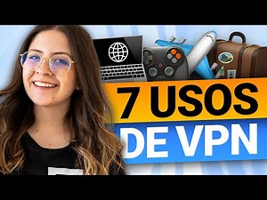 ¡7 usos de VPN que no conocías! | ¿Necesitas una VPN en 2024?