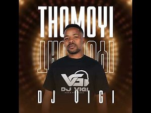 Dj Vigi - Thomoyi(Official audio)