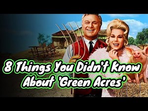 8 Things You Didn't Know About 'Green Acres'