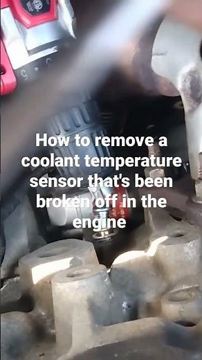 How to remove coolant temperature sensor when broken off into the engine