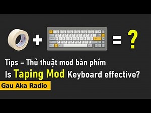 Is Taping Mod Keyboard Effective? | Gau Aka Radio