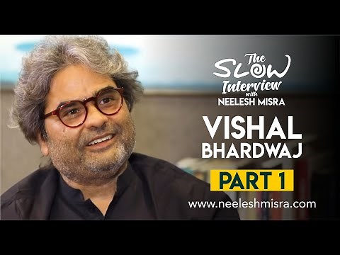 Vishal Bhardwaj || The Slow Interview With Neelesh Misra | Full Episode Part 1