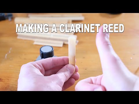 Making Clarinet Reeds From Scratch!