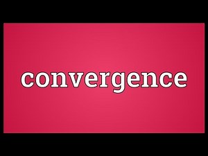 Convergence Meaning