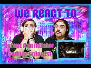 Infant Annihilator SWINAECOLOGIST - Lyric Video (FIRST TIME COUPLES REACT)