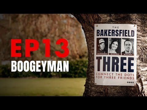 Boogeyman - EPISODE 13 (The Bakersfield Three)