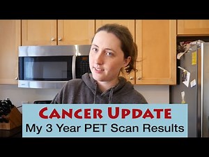 CANCER UPDATE - 3 YEAR PET SCAN RESULTS | Samantha Lynn