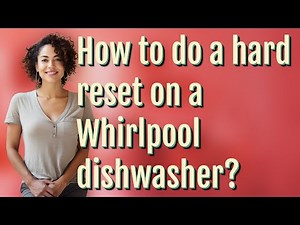 How to do a hard reset on a Whirlpool dishwasher?