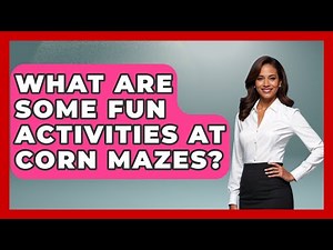 What Are Some Fun Activities At Corn Mazes? - The World of Agriculture