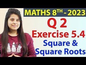 Q 2 - Ex 5.4 - Square and Square Roots - NCERT Maths Class 8th - Chapter 5, New Syllabus CBSE 2023
