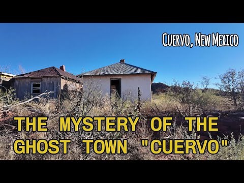 The Mysterious Ghost Town of Cuervo, New Mexico