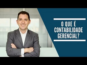 O QUE É A CONTABILIDADE GERENCIAL?