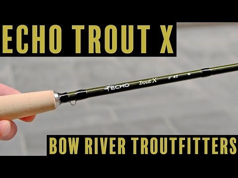 Echo Trout X Rod Casting Alley Review