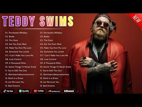 TEDDY SWIMS 2025 MIX 🎶 Top 15 Best Songs 🔥 Greatest Hits 🌟 Full Album #teddyswims