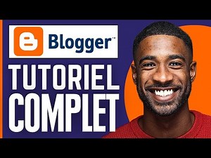 Comment Créer Un Blog Avec Blogger ( 2025 )