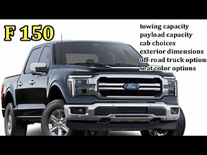 Ford F 150 towing capacity | payload capacity | cab choices | off-road truck options | dimensions