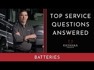 Batteries - Luxury Diesel Pushers - Top Service Questions Answered - Entegra Coach