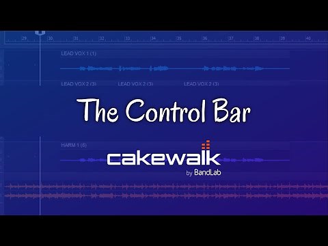 The Control Bar-Cakewalk by BandLab Tutorial