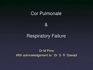 Cor Pulmonale &amp; Respiratory Failure - SlideServe