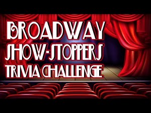 Broadway Shows Trivia l 30 Questions l Broadway Musicals Quiz