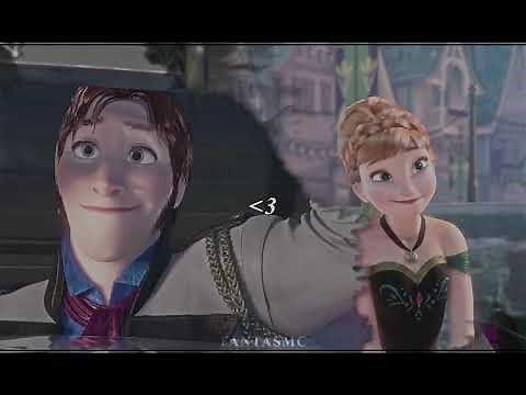hans & anna edit (frozen) | one last time