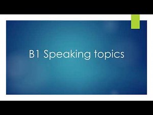 B1 speaking topics #B1speakingtopics