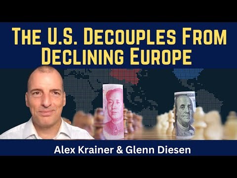 Alex Krainer (clip): U.S. Decouples From Declining Europe