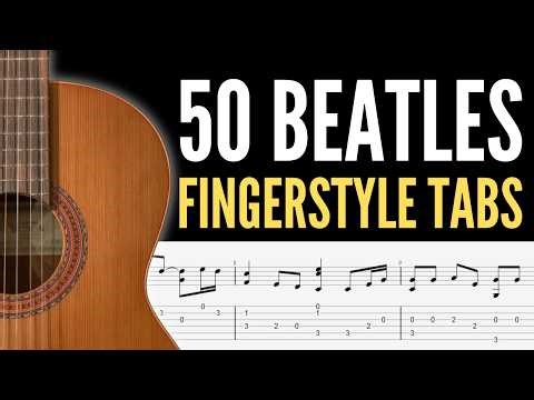 50 Beatles Songs on Fingerstyle Guitar (Tabs on Screen) Ultimate Beatles Fingerstyle Tab Collection