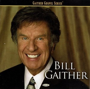 Bill Gaither - Bill Gaither