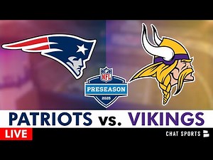 Patriots vs. Vikings Live Streaming Scoreboard, Play-By-Play, Analysis, Highlights | NFL Preseason