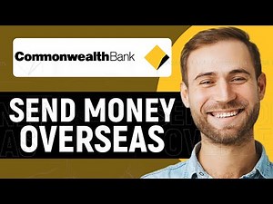 How To Send Money Overseas With Commonwealth Bank (Full Guide)