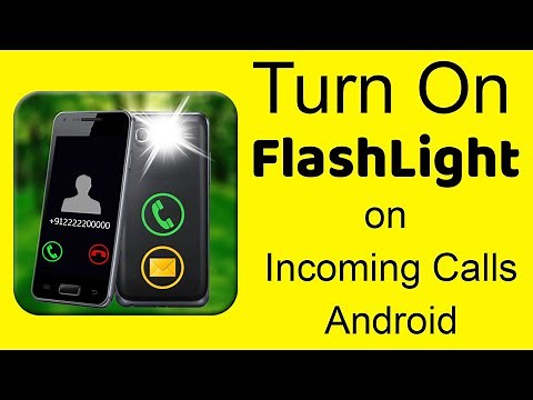 How to Turn On Flash Light on Incoming Call on any Android Mobile?