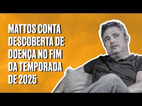MATTOS FAZ RELATO EMOCIONANTE SOBRE CUIDADOS COM SAÚDE NO FUTEBOL | MATTOS - PODCAST DENILSON SHOW