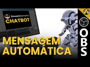Como Configurar Mensagem Automática na Sua Live com Obs Studio E StreamElements (ChatBOT)