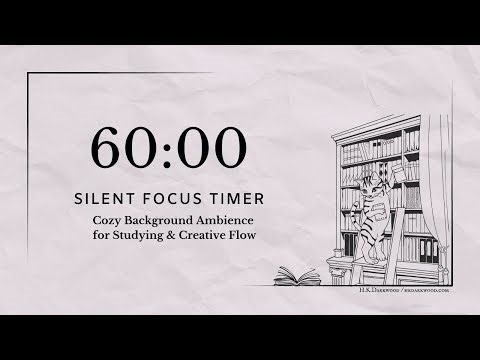 60 Min Silent Focus Timer | Cozy Background Ambience for Studying & Creative Flow