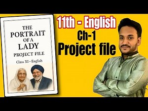 Class 11 English Chapter 1 | The Portrait of a Lady Full Project File | Khushwant Singh