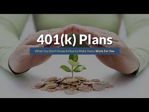 401(k) Plans: What You Don't Know & How to Make Yours Work For You