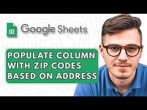 How to Populate a Column with ZIP Codes Based on Addresses in Google Sheets [2025 Guide]