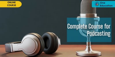 Complete Course for Podcasting