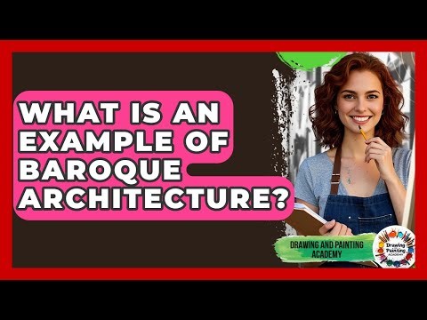 What Is An Example Of Baroque Architecture? - Drawing and Painting Academy