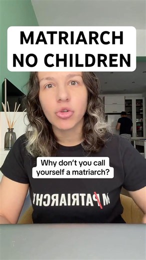 A matriarch is NOT a mother