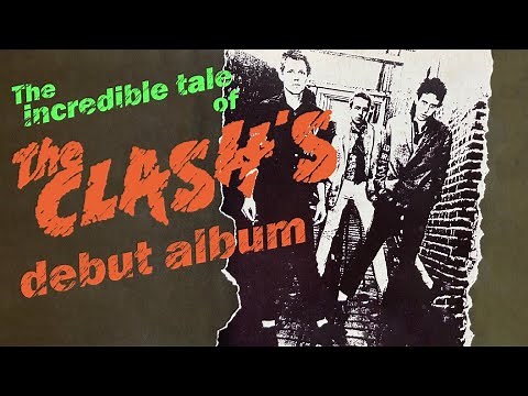 THE CLASH - The incredible tale of their debut album